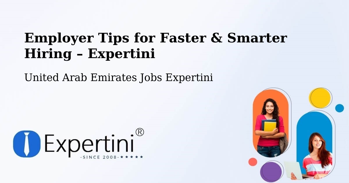 Employer Tips for Hiring & Recruitment – Khalifah A City - Khalifah A City, United Arab Emirates Jobs Expertini