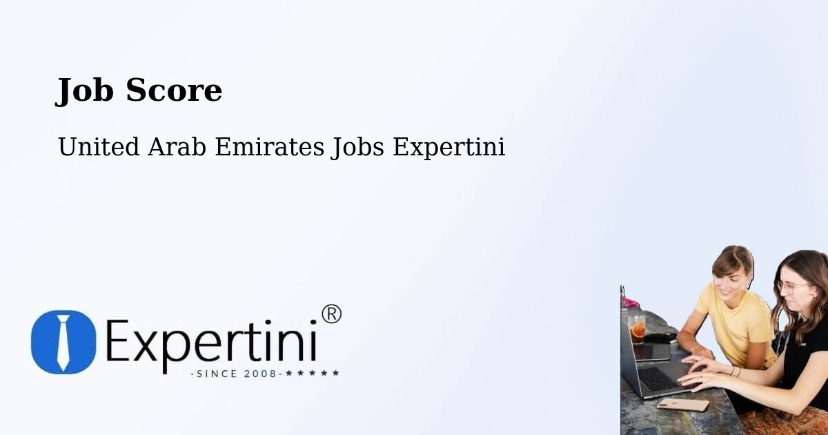 Job Score & Job Description Score Tool – Khalifah A City - United Arab Emirates Jobs Expertini