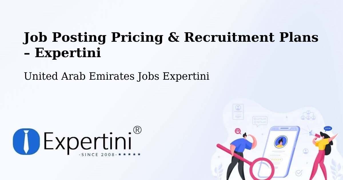 Job Posting Pricing & Recruitment Plans – Khalifah A City - Khalifah A City, United Arab Emirates Jobs Expertini